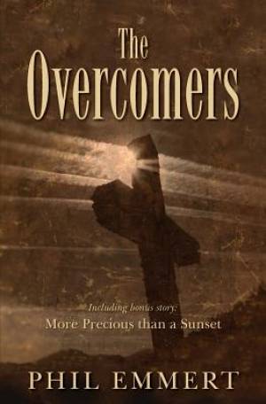 The Overcomers By Phil Emmert (Paperback) 9781941251669