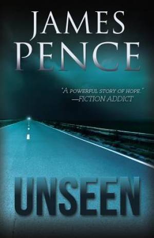 Unseen By James Pence (Paperback) 9781941291009