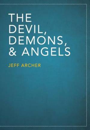 The Devil Demons And Angels By Jeff Archer (Paperback) 9781941422021