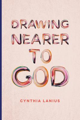 Drawing Nearer To God Women's Bible Study By Lanius Cynthia