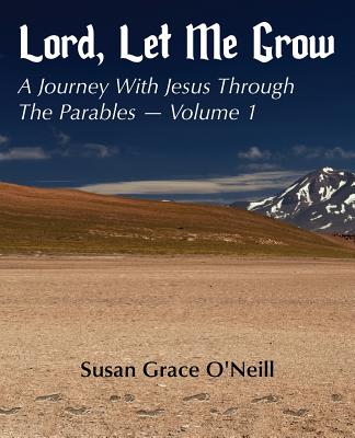 Lord Let Me Grow A Journey With Jesus Through The Parables (Paperback)