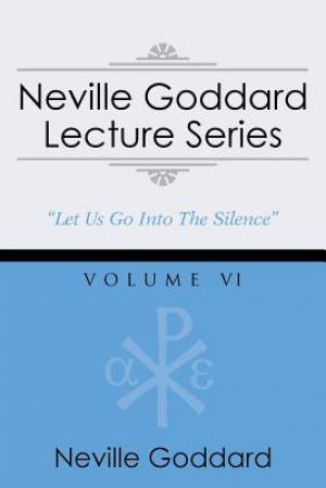 Neville Goddard Lecture Series Volume VI By Neville Goddard