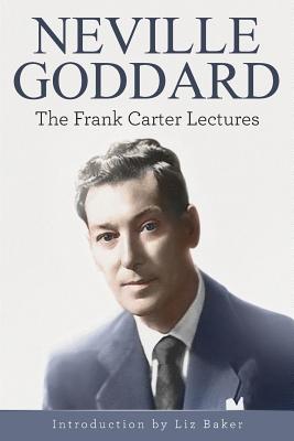 Neville Goddard The Frank Carter Lectures