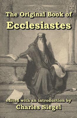 Original Book of Ecclesiastes By Siegel Charles (Paperback)