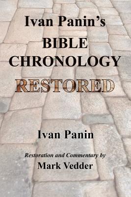 Ivan Panin's Bible Chronology Restored