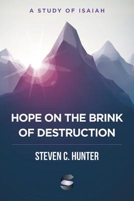 Hope on the Brink of Destruction A Study of Isaiah