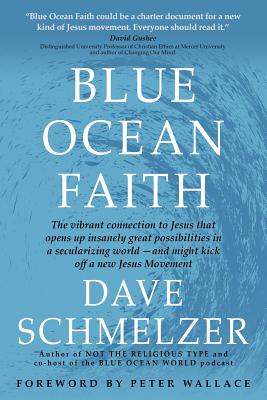 Blue Ocean Faith The vibrant connection to Jesus that opens up insane