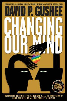 Changing Our Mind By David P Gushee (Paperback) 9781942011842