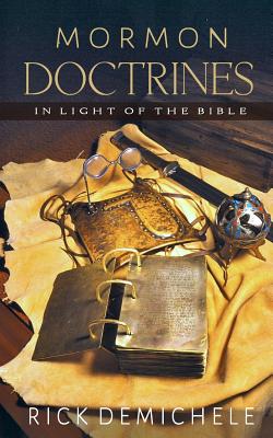 Mormon Doctrines in Light of the Bible By Demichele Rick (Paperback)