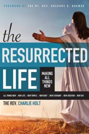 The Resurrected Life Study Guide By Charlie Holt (Paperback)