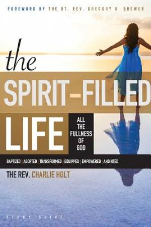 The Spirit-Filled Life Study Guide By Charlie Holt (Paperback)