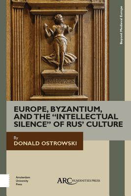 Europe Byzantium And The intellectual Silence Of Rus' Culture