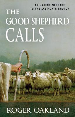 The Good Shepherd Calls By Oakland Roger (Paperback) 9781942423126