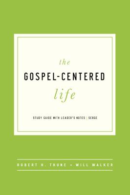 The Gospel-Centered Life By Robert H Thune (Paperback) 9781942572916