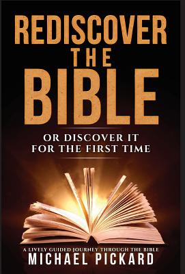 Rediscover The Bible Or Discover It For The First Time