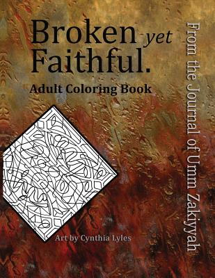 Broken Yet Faithful from the Journal of Umm Zakiyyah Adult Coloring