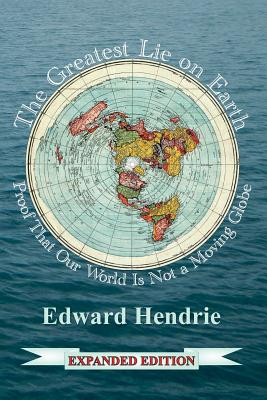 The Greatest Lie on Earth Expanded Edition Proof That Our World Is