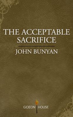 The Acceptable Sacrifice The Excellency of a Broken Heart (Paperback)