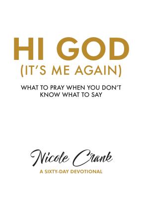 Hi God It's Me Again By Nicole Crank (Paperback) 9781943217571