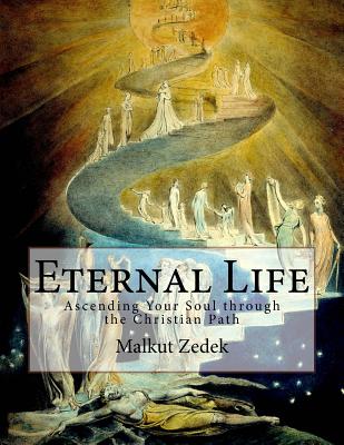 Eternal Life Ascending Your Soul through the Christian Path