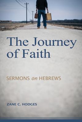 The Journey of Faith Sermons on Hebrews