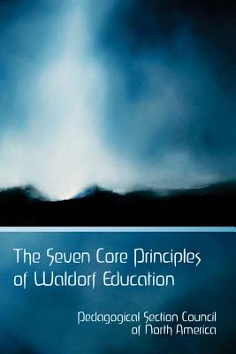 The Seven Core Principles of Waldorf Education (Paperback)