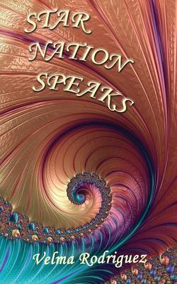 Star Nation Speaks By Velma Rodriguez (Paperback) 9781943650019