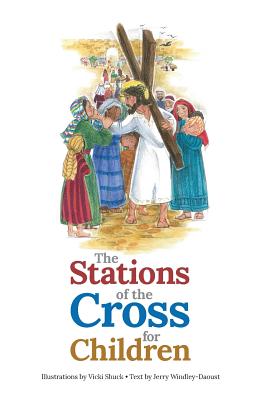 The Stations of the Cross for Children By Windley-Daoust Jerry J