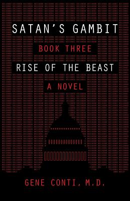 Satan's Gambit Book Three Rise of the Beast A Novel By Conti Gene