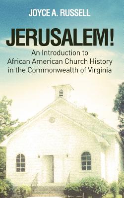 JERUSALEM An Introduction to African American Church History in the C