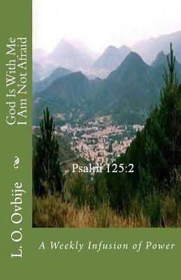 God Is With Me I Am Not Afraid By Ovbije L O (Paperback) 9781944411022