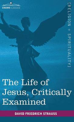 The Life of Jesus Critically Examined By David Friedrich Strauss