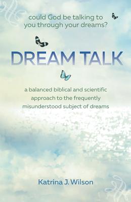 Dream Talk Could God be Talking to You Through Your Dreams (Paperback)