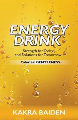 Energy Drink calories gentleness By Kakra Baiden (Paperback)