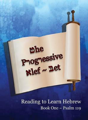 The Progressive Alef-Bet Psalm 119 Color Edition By Minister 2 Others