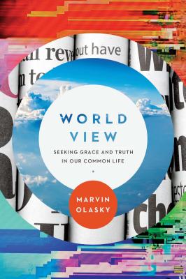 World View By Olasky Marvin (Paperback) 9781945270833