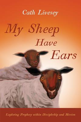 My Sheep Have Ears By Livesey Cath (Paperback) 9781945455858