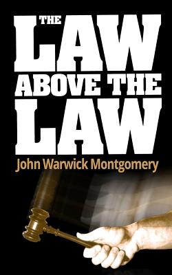 The Law Above the Law By Montgomery John Warwick (Paperback)