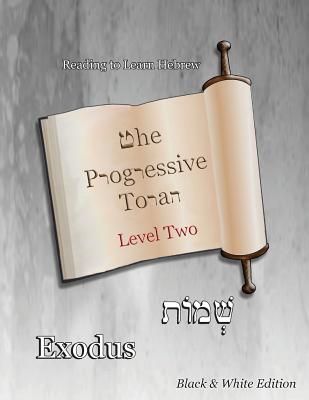 The Progressive Torah Level Two Exodus Black & White Edition