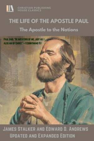 THE LIFE of The APOSTLE PAUL The Apostle to the Nations