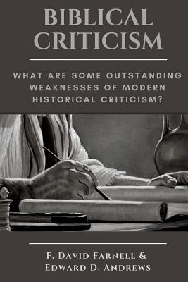 Biblical Criticism What are Some Outstanding Weaknesses of Modern His