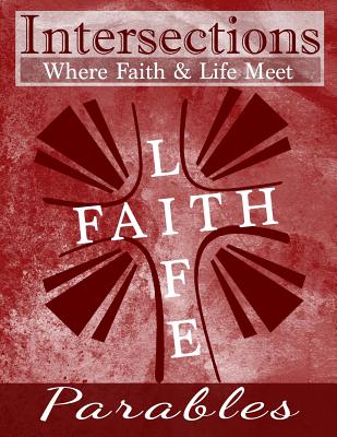 Intersections Where Faith and Life Meet Parables By Warren Chris