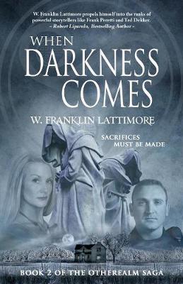 When Darkness Comes By W Franklin Lattimore (Paperback) 9781946006806