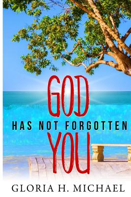 God Has Not Forgotten You By Michael Gloria H (Paperback)