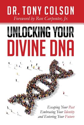 Unlocking Your Divine DNA Escaping Your Past Embracing Your Identity