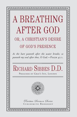 A Breathing After God By Sibbes Richard (Paperback) 9781946145444