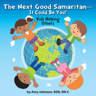 The Next Good Samaritan-It Could Be You Kids Helping Others