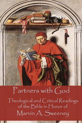 Partners with God Theological and Critical Readings of the Bible in H