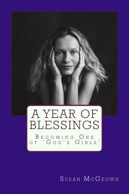 A Year of Blessings Becoming One of 'God's Girls' By Mc Geown Susan