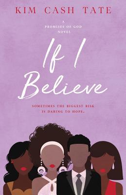 If I Believe By Kim Cash Tate (Paperback) 9781946336019